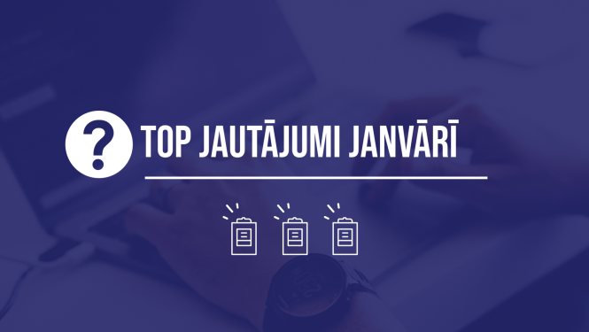 Biežāk uzdotie jautājumi janvārī