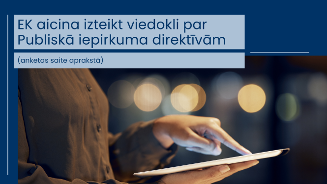 Sieviete ar pirkstu seko līdzi informācijai planšetē, teksts "EK aicina izteikt viedokli par Publiskā iepirkuma direktīvām, anketas saite aprakstā" 