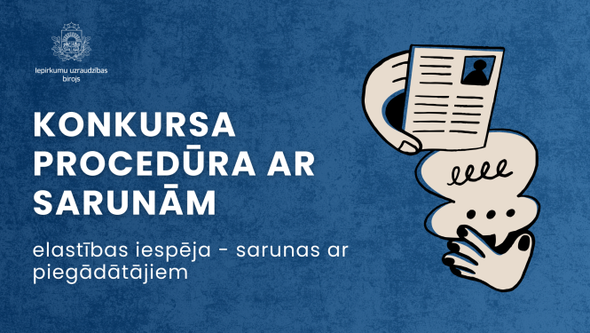 Uz zila fona - kreisajā pusē teksts "Konkursa procedūra ar sarunām - elastības iespēja - sarunas ar piegādātājiem". Labajā pusē - ilustrācija ar roku kas pasniedz dokumentu, zem tās cita roka ar teksta burbuli 