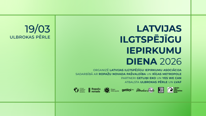 Zaļos toņos veidots pasākuma baneris ar tekstu 'Latvijas ilgtspējīgu iepirkumu diena 2026'. Kreisajā pusē norādīts datums 19.03 un norises vieta Ulbrokas Pērle. Labajā pusē – organizatoru un partneru nosaukumi un logotipi, tajā skaitā Latvijas Ilgtspējīgu iepirkumu asociācija, Ropažu novads, Rīgas Metropole, Getliņi Eko, YES WE CAN un citi.