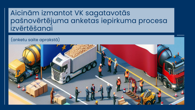 Asfaltēts laukums, uz kura stāv smagās kravas automašīnas, celtnieki un cilvēki uzvalkos. Virs attēla teksts "Aicinām izmantot VK sagatavotās pašnovērtējuma anketas iepirkuma procesa izvērtēšanai"