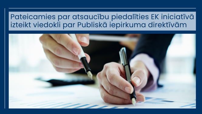 Divi vīrieši raksta dokumentu (redzamas tikai labās rokas un pildspalvas). Virs attēla teksts "Pateicamies par atsaucību piedalīties EK iniciatīvā izteikt viedokli par Publiskā iepirkuma direktīvām"