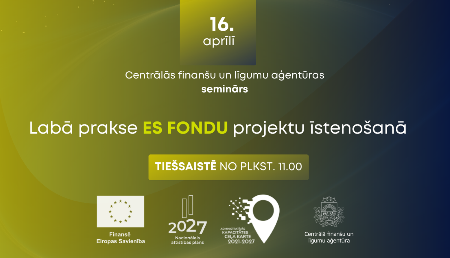 Centrālās finanšu līgumu aģentūras semināra "Labā prakse ES fondu projektu īstenošanā" vizuālis. Apakšdaļa ES fondu logo ansamblis, CFLA logo, Administratīvās kapacitātes ceļa kartes logo.