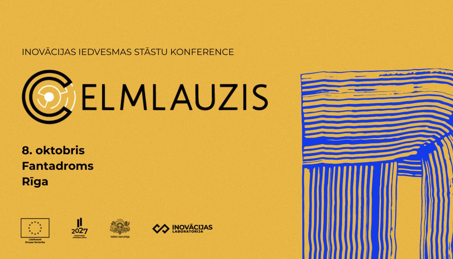 Konferences 'Celmlauzis' vizuālais baneris ar dzeltenu fonu un zilām grafiskām līnijām. Teksts: 'Inovācijas iedvesmas stāstu konference CELMLAUZIS. 8. oktobris, Fantadroms, Rīga'. Apakšā redzami Eiropas Savienības, Valsts kancelejas un Inovācijas laboratorijas logotipi.